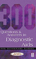 300 Questions and Answers in Diagnostic Aids for Veterinary Nurses