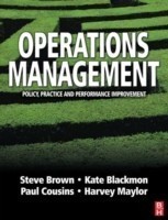 Operations Management: Policy, Practice and Performance Improvement