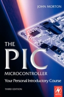 PIC Microcontroller: Your Personal Introductory Course