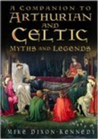 Companion to Arthurian and Celtic Myths and Legends