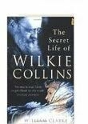 Secret Life of Wilkie Collins