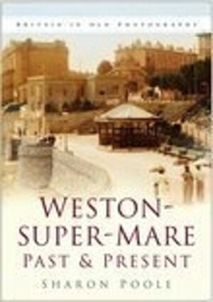 Weston-super-Mare Past and Present