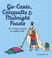 Go-Carts, Catapults and Midnight Feasts