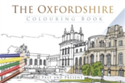 Oxfordshire Colouring Book: Past and Present