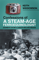 Confessions of A Steam-Age Ferroequinologist