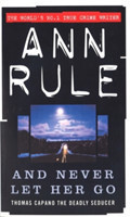 Rule, Ann - And Never Let Her Go