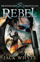 The Bravehearts Chronicles: Rebel