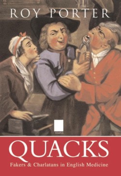 Quacks: Fakers and Charlatans in English Medicine Hardcover /USED/