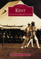 Kent County Cricket Club: Images of Sport