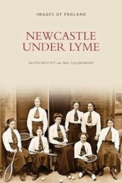 Newcastle-under-Lyme: Images of England