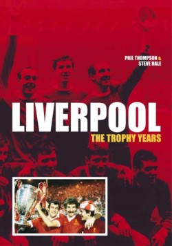 Liverpool: the Trophy Years