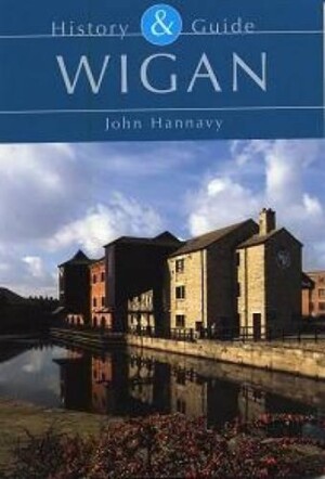 Wigan: History and Guide