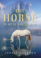 Horse in Myth and Legend