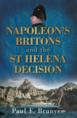 Napoleon's Britons and the St Helena Decision