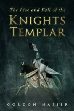 Rise and Fall of the Knights Templar