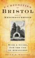 Curiosities of Bristol and its Neighbourhood