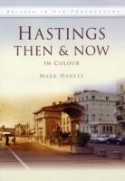 Hastings Then & Now