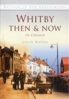 Whitby Then & Now