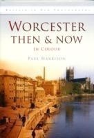 Worcester Then & Now