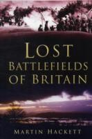 Lost Battlefields of Britain