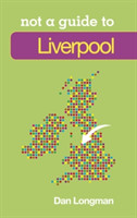 Not a Guide to: Liverpool