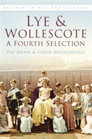 Lye and Wollescote: A Fourth Selection