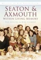Seaton and Axmouth Within Living Memory