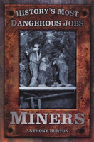 History's Most Dangerous Jobs: Miners