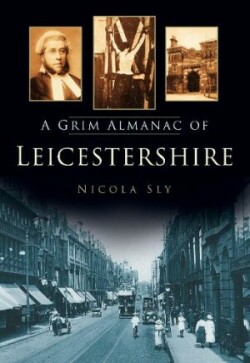 Grim Almanac of Leicestershire