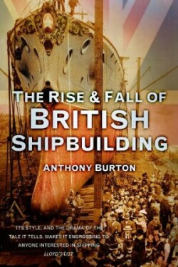 Rise and Fall of British Shipbuilding