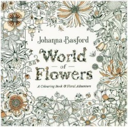 World of Flowers A Colouring Book and Floral Adventure