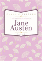 The Classic Works of Jane Austen Volume 1