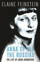 Anna of All the Russias: a Life of Anna Akhmatova