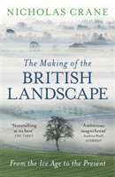 Making Of The British Landscape