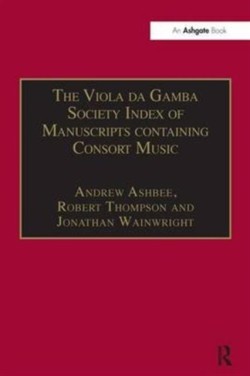 Viola da Gamba Society Index of Manuscripts containing Consort Music