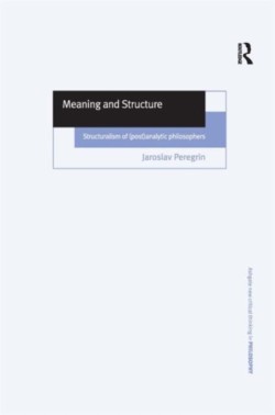Meaning and Structure Structuralism of (Post)Analytic Philosophers