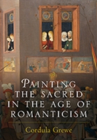 Painting the Sacred in the Age of Romanticism