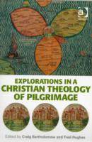 Explorations in a Christian Theology of Pilgrimage