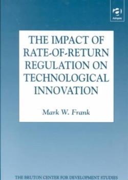 Impact of Rate-of-Return Regulation on Technological Innovation