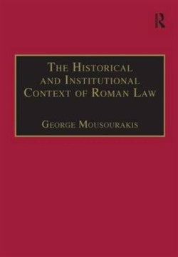 Historical and Institutional Context of Roman Law