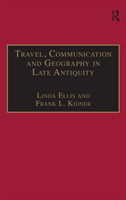 Travel, Communication and Geography in Late Antiquity