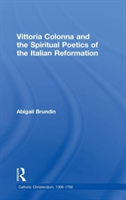 Vittoria Colonna and the Spiritual Poetics of the Italian Reformation