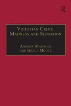 Victorian Crime, Madness and Sensation