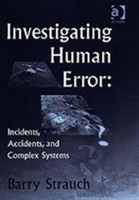 Investigating Human Error: Incidents, Accidents, and Complex Systems