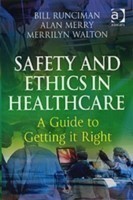 Safety and Ethics in Healthcare: A Guide to Getting it Right