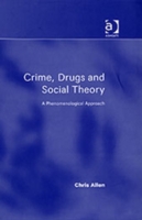 Crime, Drugs and Social Theory