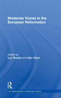 Moderate Voices in the European Reformation