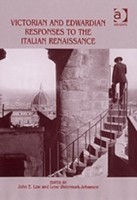 Victorian and Edwardian Responses to the Italian Renaissance