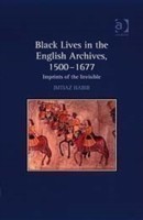 Black Lives in the English Archives, 1500–1677