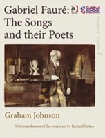 Gabriel Fauré: The Songs and their Poets